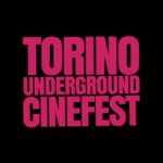 Torino Underground Cinefest 2021 : les films seront également visibles en ligne